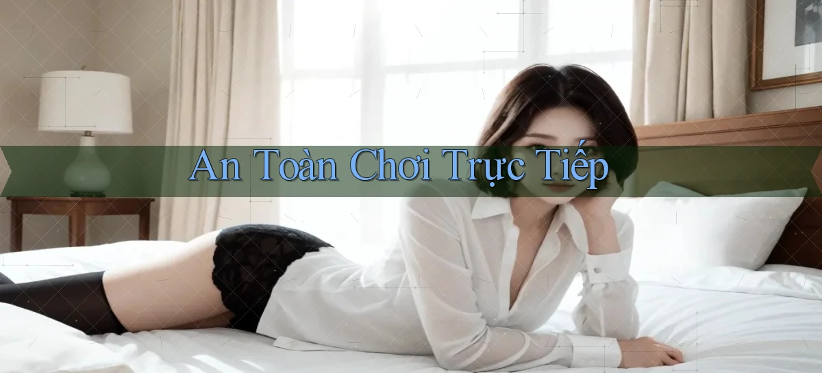 An toàn Chơi trực tiếp