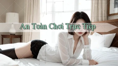 An toàn Chơi trực tiếp