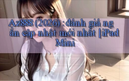 Az888 (2026) đánh giá ngắn cập nhật mới nhất iPad Mini