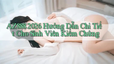 Az888 2026 hướng dẫn chi tiết cho sinh viên kiểm chứng