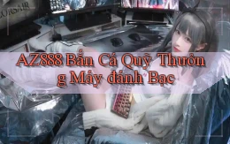 az888  bắn cá quỹ thưởng máy đánh bạc