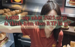 Az888 cập nhật 2025 có giải thích kèm theo RTP là gì