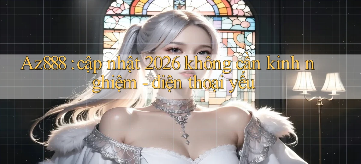 az888   App Cập Nhật   Chơi Online An Toàn