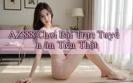 az888  chơi bài trực tuyến ăn tiền thật