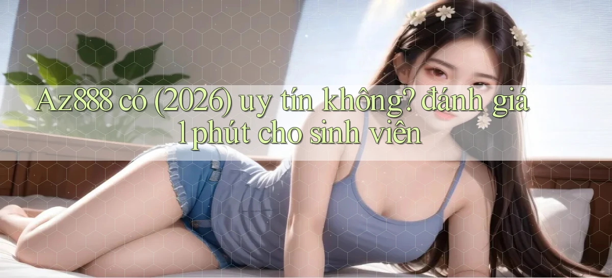 az888   App Cập Nhật   Chơi Online An Toàn
