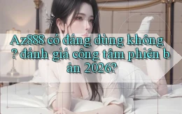 Az888 có đáng dùng không đánh giá công tâm phiên bản 2026