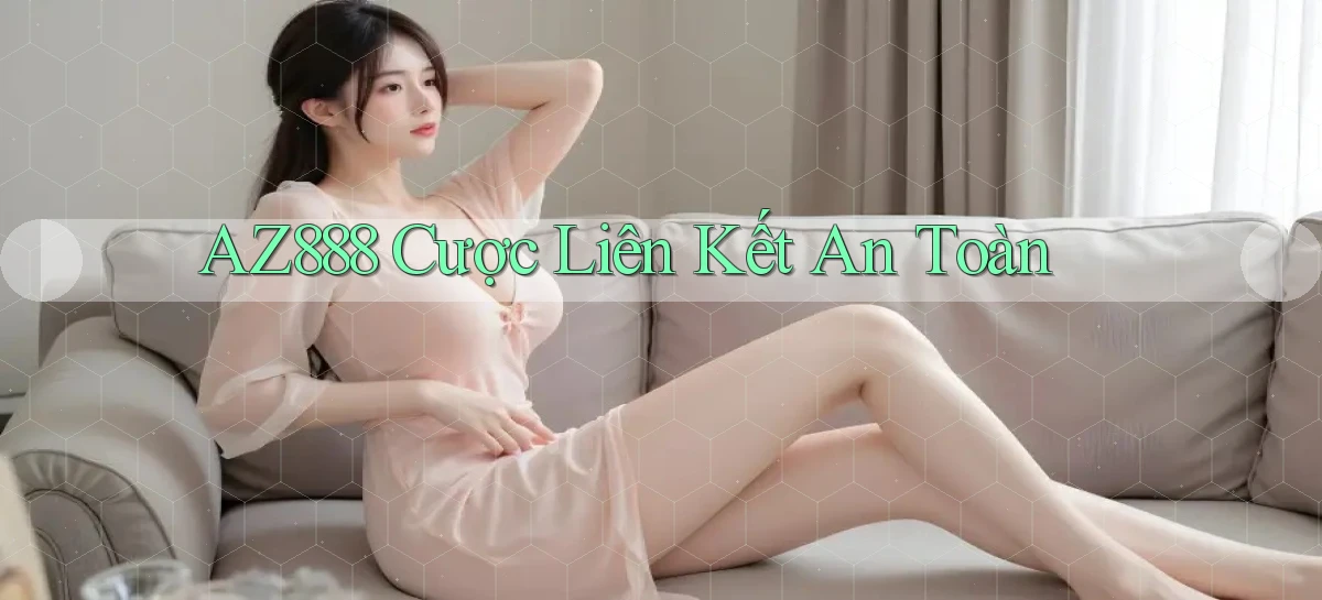 az888  cược liên kết an toàn