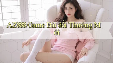 az888  game bài đổi thưởng mới