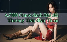 az888  game đánh bài đổi thưởng trên điện thoại