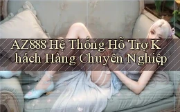 az888  hệ thống hỗ trợ khách hàng chuyên nghiệp