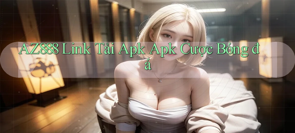 az888  link tải apk apk cược bóng đá