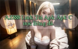 az888  link tải apk apk cược bóng đá