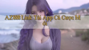 az888  Link tải app cá cược mới