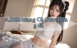 az888  mạng cá cược bóng đá