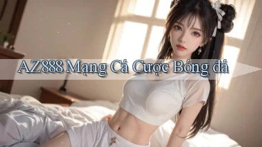 az888  mạng cá cược bóng đá