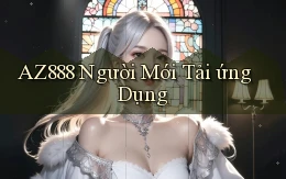 az888  người mới tải ứng dụng