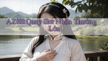 az888  quay slot nhận thưởng lớn