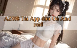 az888  tải app đấu gà android