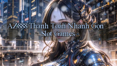 az888  thanh toán nhanh gọn slot games