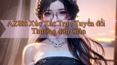 az888  xúc xắc trực tuyến đổi thưởng đơn giản