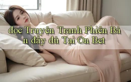 đọc truyện tranh phiên bản đầy đủ tại on bet