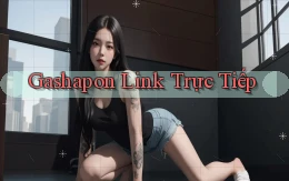 Gashapon Link trực tiếp