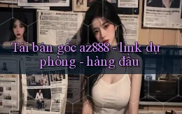 Tải bản gốc az888   link dự phòng   hàng đầu